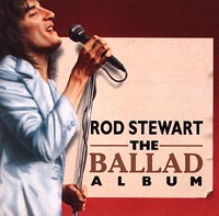 Rod Stewart The Ballad Album Формат: Audio CD Дистрибьютор: Mercury Music Лицензионные товары Характеристики аудионосителей Альбом инфо 3100a.