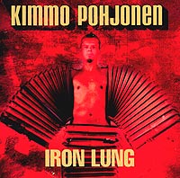 Kimmo Pohjonen Iron Lung Формат: Audio CD (Jewel Case) Дистрибьюторы: Zen Master Records, Rockadillo Records Лицензионные товары Характеристики аудионосителей 2004 г Альбом инфо 8692c.