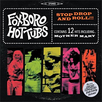 Foxboro Hottubs Stop Drop And Roll!!! (LP + CD) Формат: Грампластинка (LP) + CD (Картонный конверт) Дистрибьюторы: Jingle Town Records, Торговая Фирма "Никитин" Европейский Союз инфо 5311a.